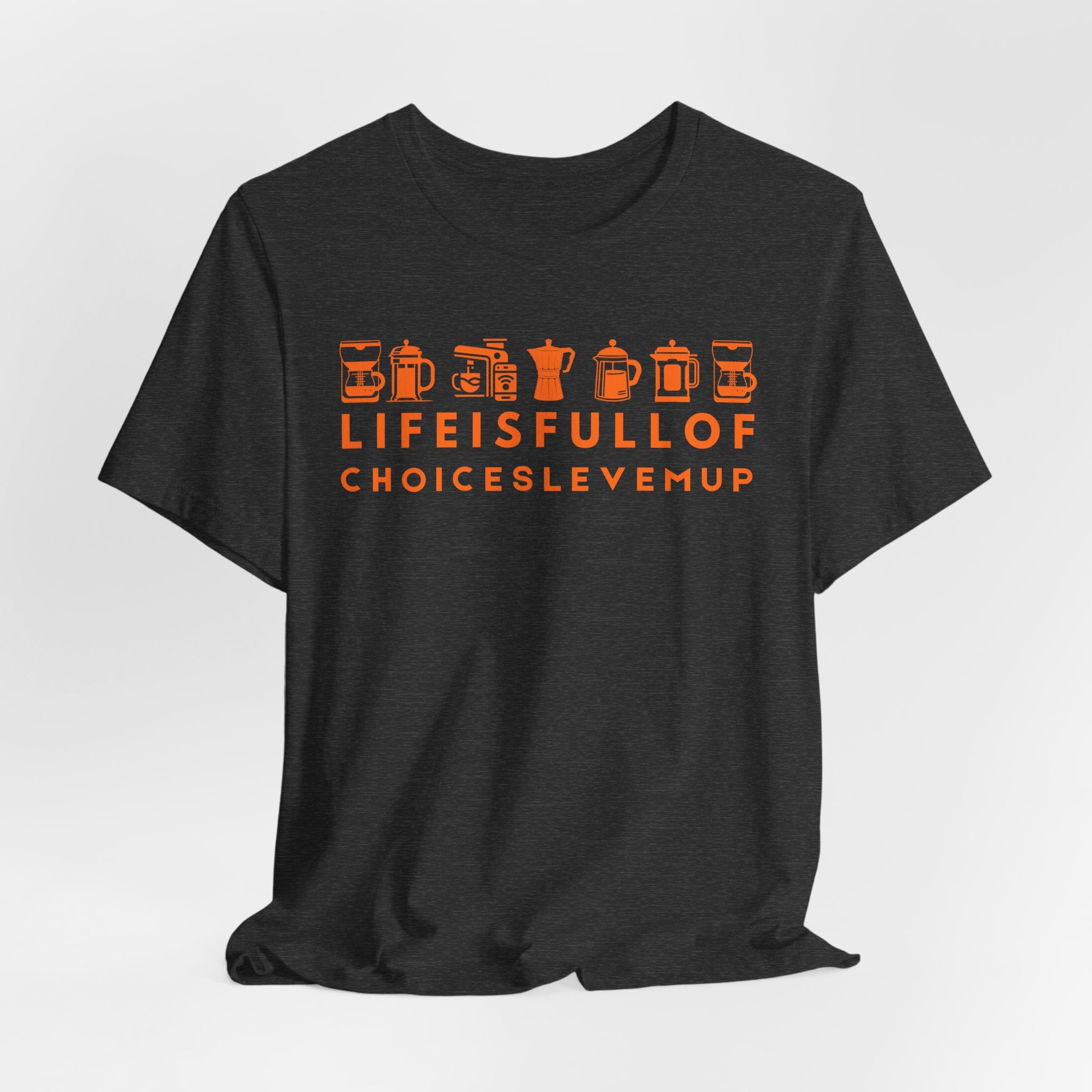 Coffee Choices Graphic Tee — Espresso Lover Unisex Shirt