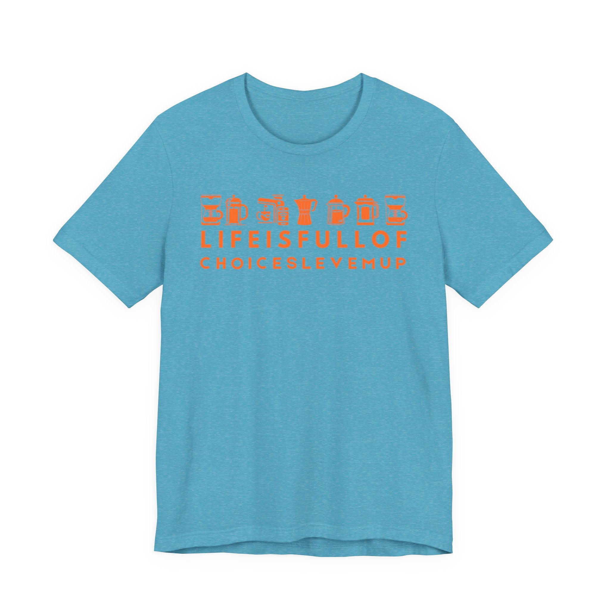 Coffee Choices T-Shirt — "Life Is Full Of Choices Level Me Up" Espresso Tee
