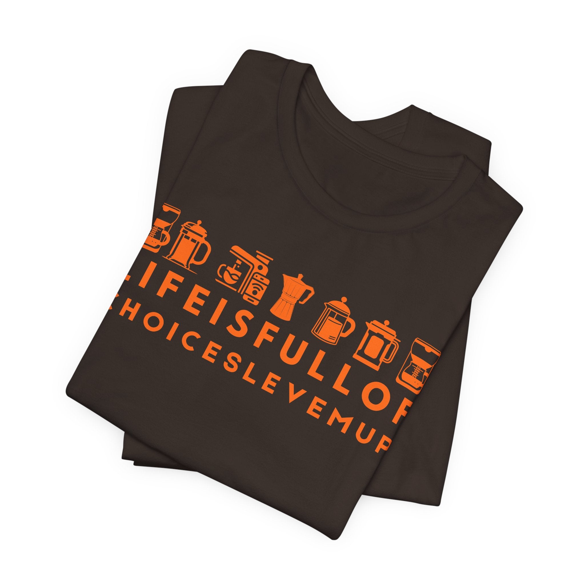 Coffee Choices T-Shirt — "Life Is Full Of Choices Level Me Up" Espresso Tee