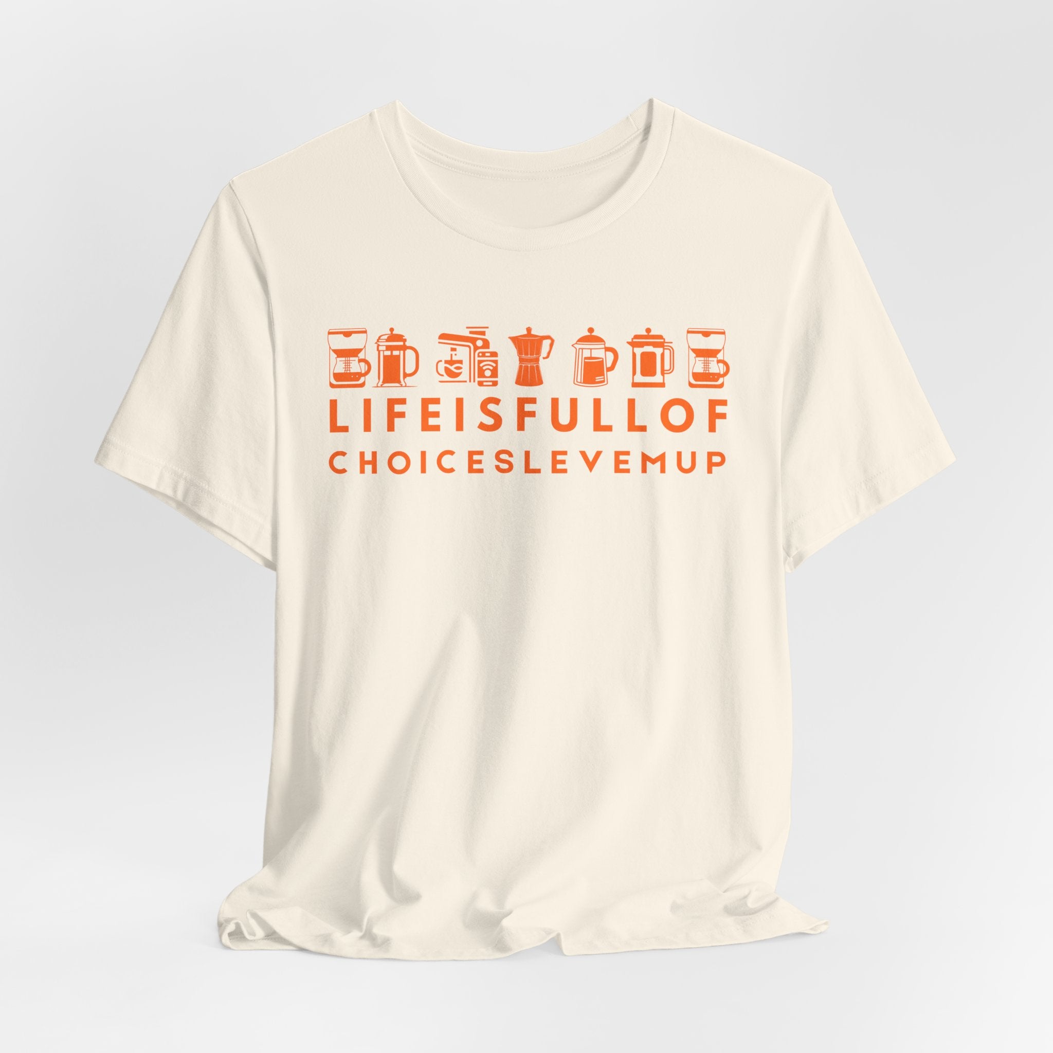 Coffee Choices Graphic Tee — Espresso Lover Unisex Shirt